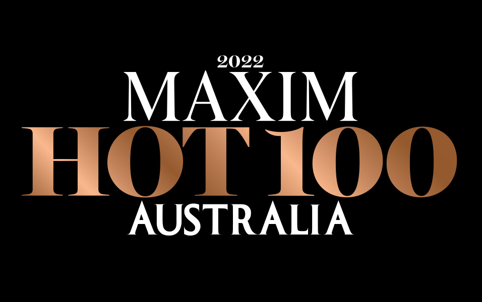 2022 MAXIM Australia HOT 100 MAXIM Australia